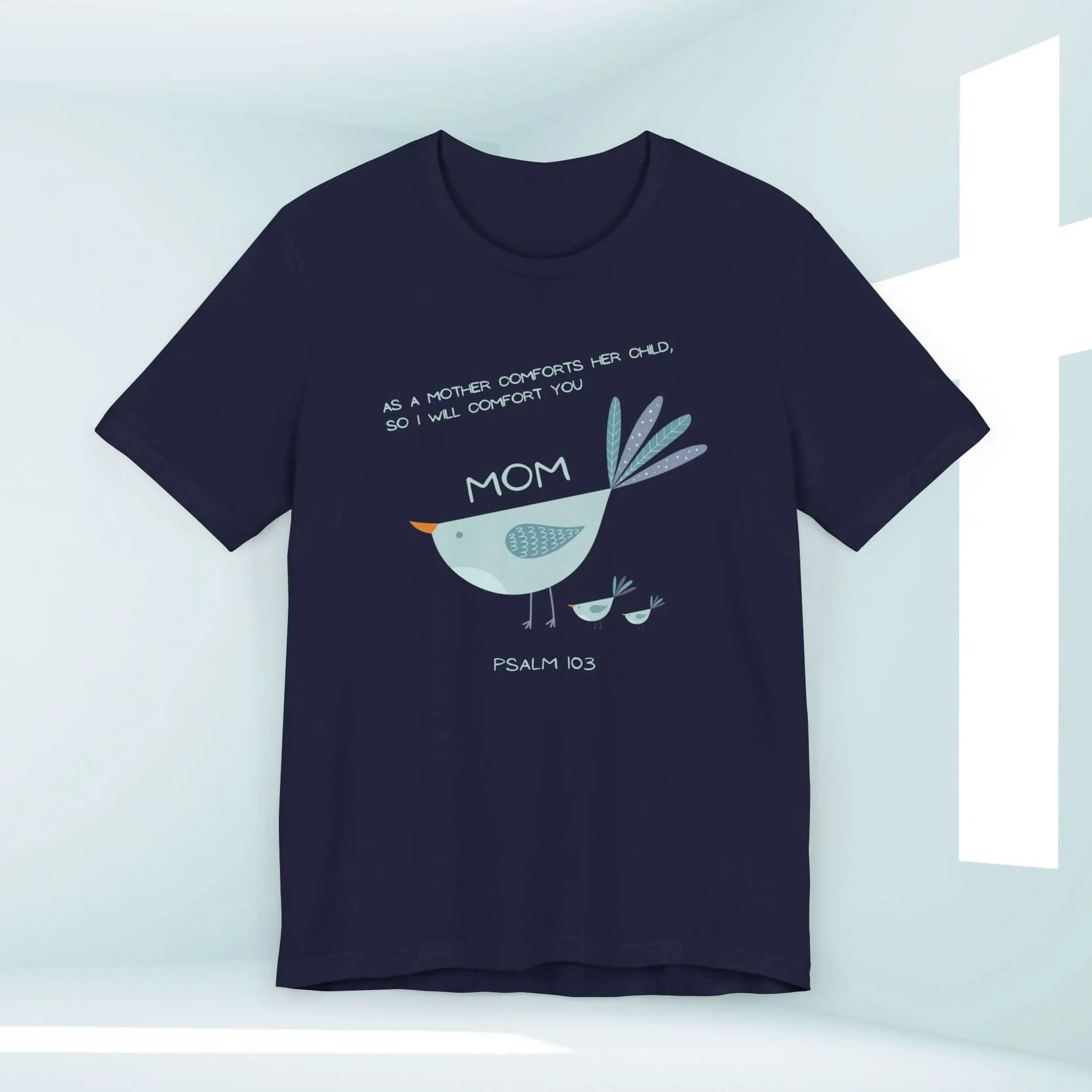 Gift For Mom Mothers Day Shirt, Bird Christian TShirt, Mom Tee Shirt