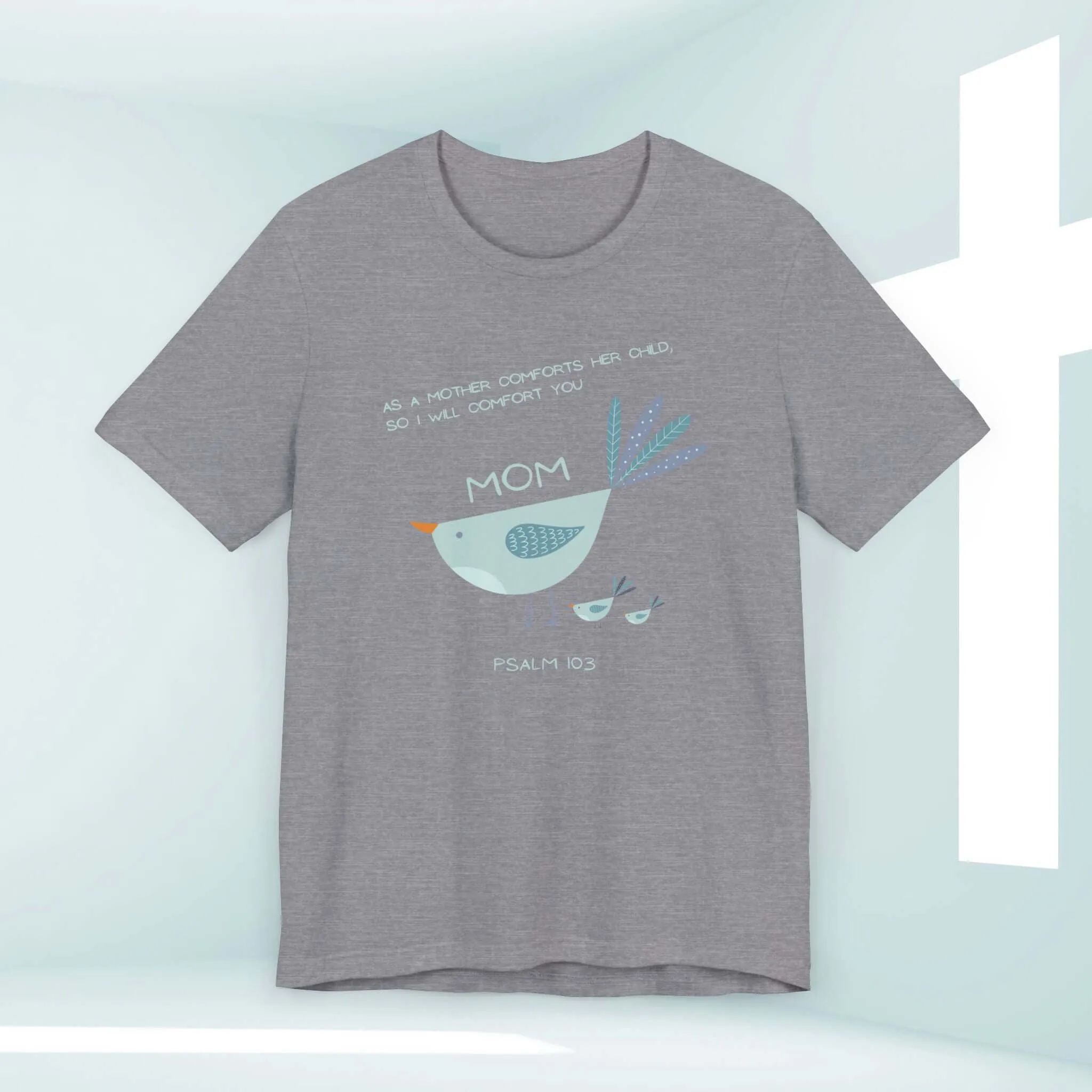 Gift For Mom Mothers Day Shirt, Bird Christian TShirt, Mom Tee Shirt