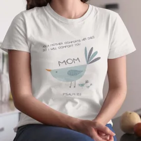 Gift For Mom Mothers Day Shirt, Bird Christian TShirt, Mom Tee Shirt