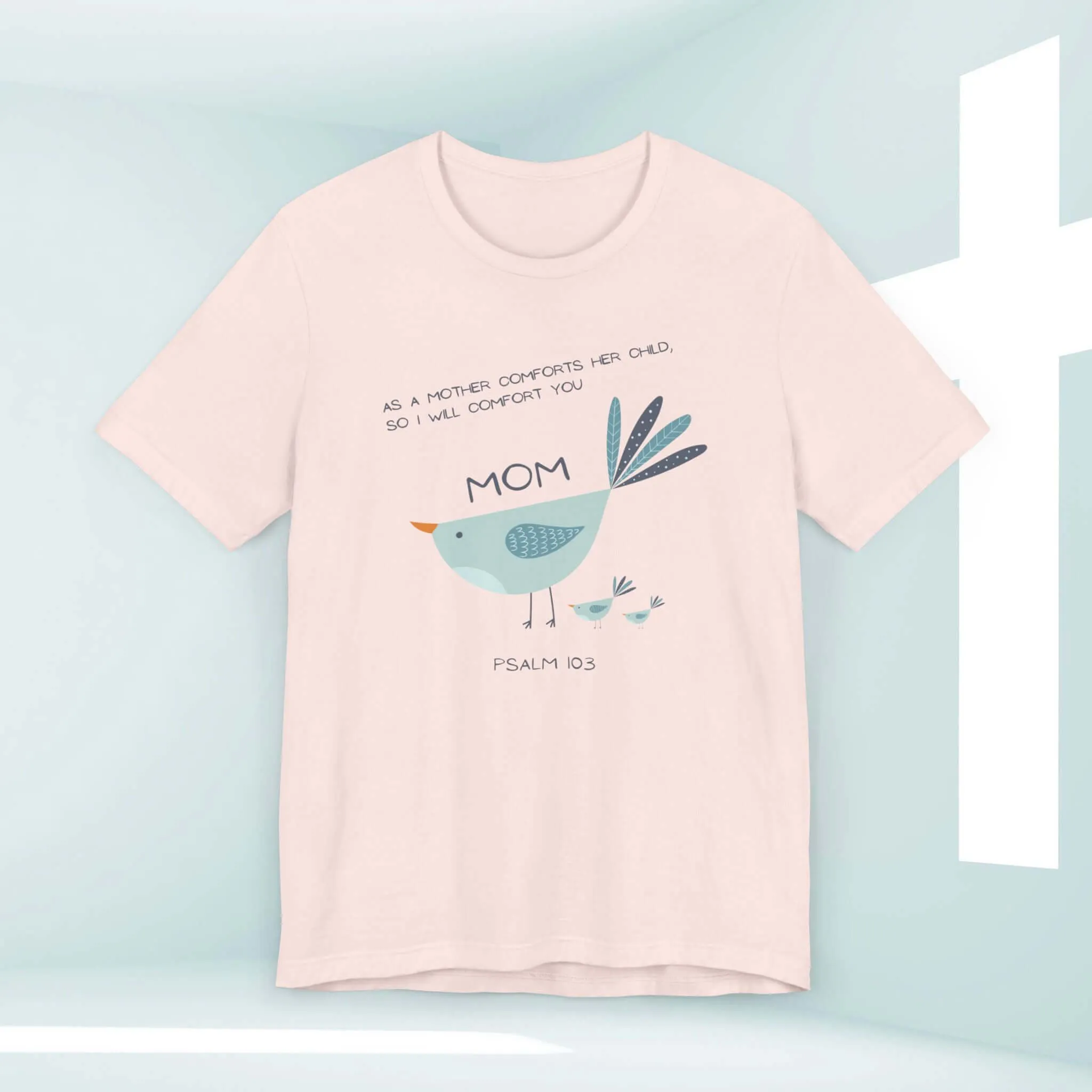 Gift For Mom Mothers Day Shirt, Bird Christian TShirt, Mom Tee Shirt