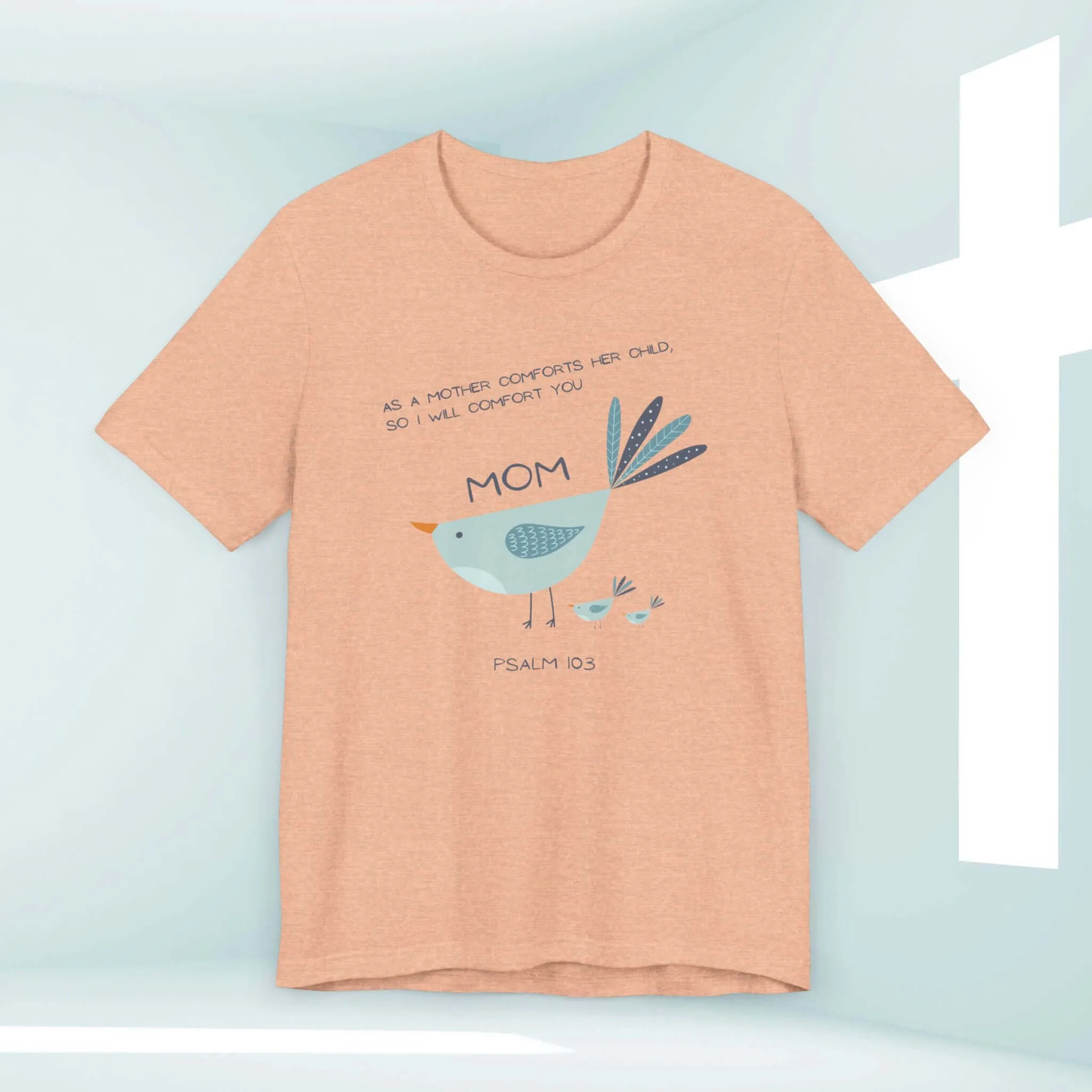 Gift For Mom Mothers Day Shirt, Bird Christian TShirt, Mom Tee Shirt