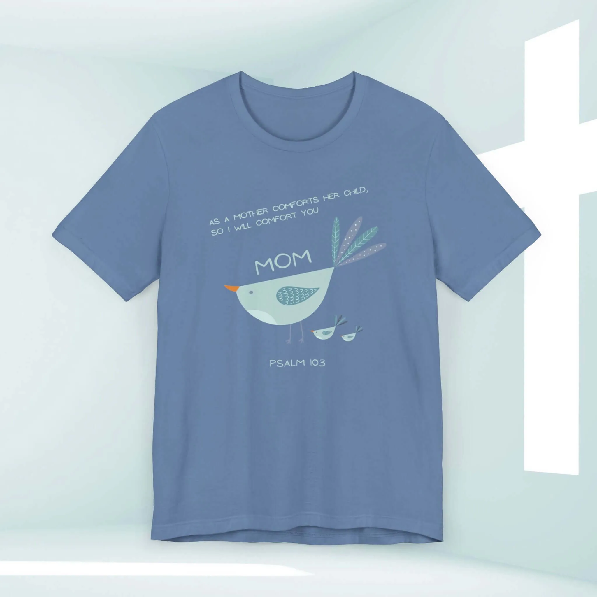 Gift For Mom Mothers Day Shirt, Bird Christian TShirt, Mom Tee Shirt