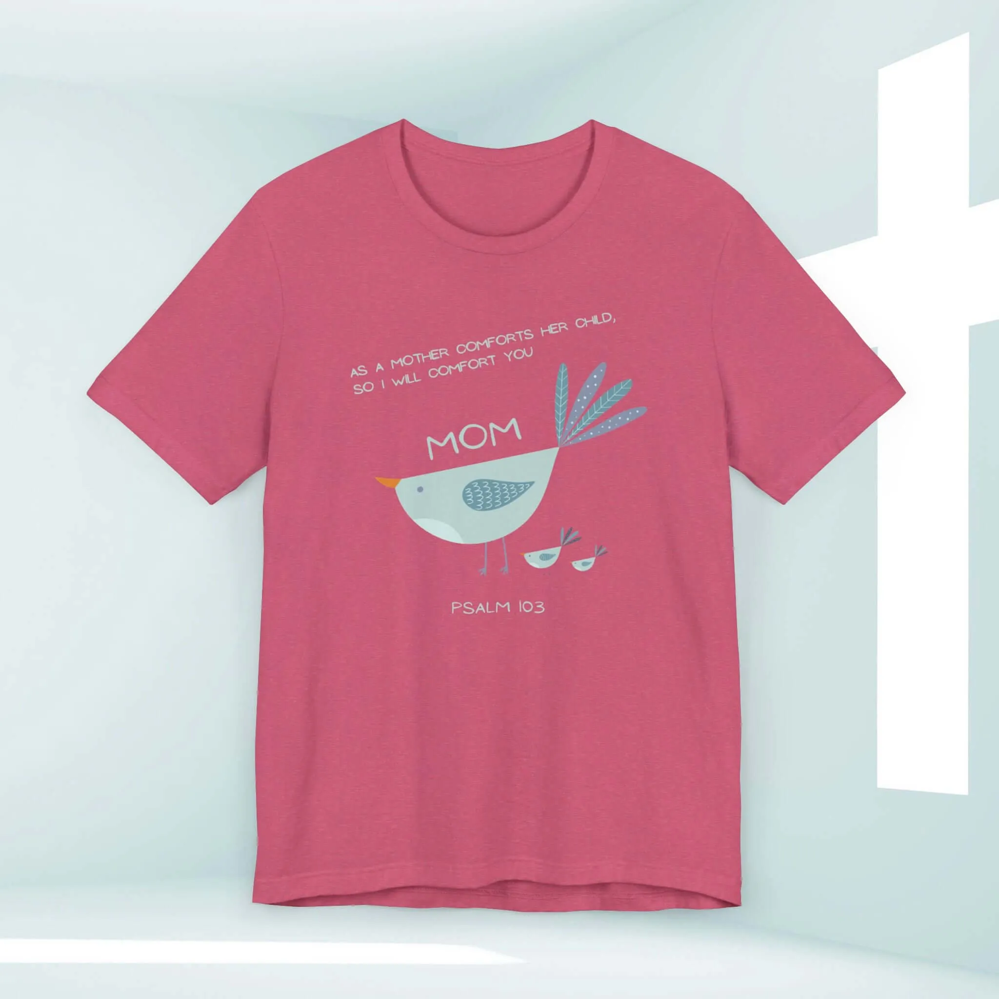 Gift For Mom Mothers Day Shirt, Bird Christian TShirt, Mom Tee Shirt